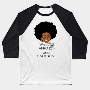 Wear that Afro like your backbone Afro Girl with glasses Baseball T-Shirt